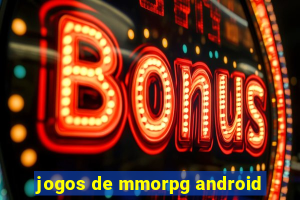 jogos de mmorpg android